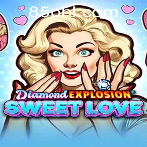 Exploring the World of DiamondExplosionSweetLove and PH85.COM